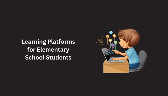 Learning Platforms for Elementary School Students